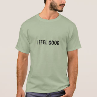 i_feel_good_t_shirt-reb4b5151fdd14e0c863ee9ad93d020b2_k2123_324